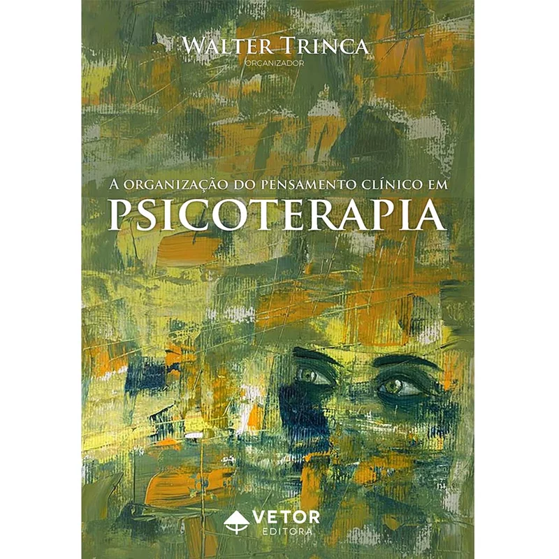 A Organização do Pensamento Clínico em Psicoterapia